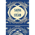 Sauna & Steam: A Concise Guidebook