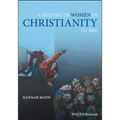 A History of Women in Christianity to 1600