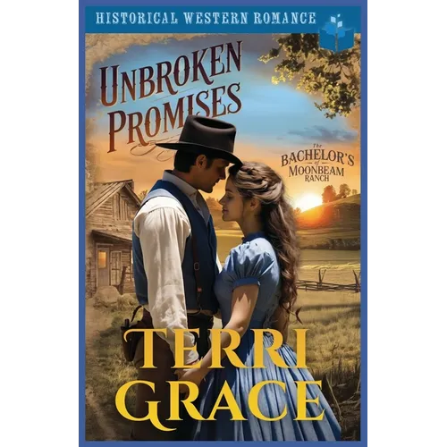 Unbroken Promises: Historical Western Romance