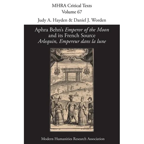 Aphra Behn's 'Emperor of the Moon' and its French Source 'Arlequin, Empereur dans la lune'