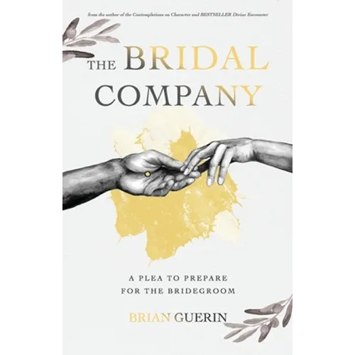 The Bridal Company: A Plea to Prepare for the Bridegroom