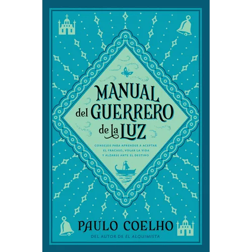 Warrior of the Light \ Manual del Guerrero de la Luz: A Manual = Warrior of the Light, a Manual
