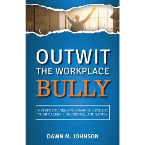 Outwit the Workplace Bully