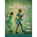 Plough Quarterly No. 31 - Why We Make Music