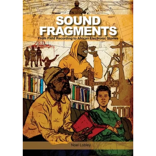 Sound Fragments: From Field Recording to African Electronic Stories