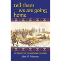 Tell Them We Are Going Home: The Odyssey of the Northern Cheyennes