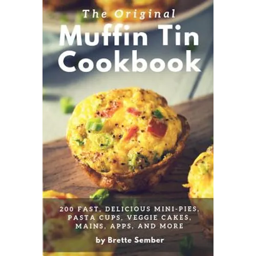 The Original Muffin Tin Cookbook