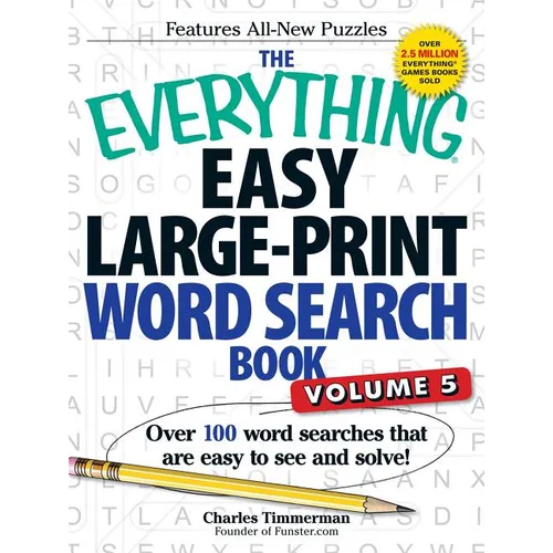 The Everything Easy Large-Print Word Search Book, Volume 5: Over 100 Word Searches That Are Easy to See and Solve!