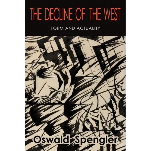 The Decline of the West: Form and Actuality