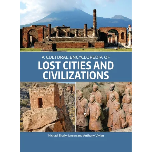A Cultural Encyclopedia of Lost Cities and Civilizations