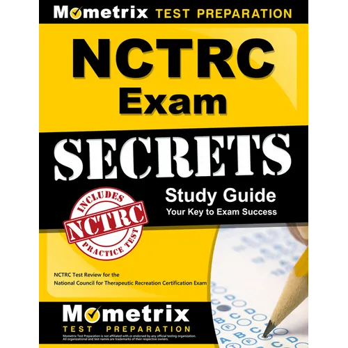 NCTRC Exam Secrets Study Guide: NCTRC Test Review for the National Council for Therapeutic Recreation Certification Exam