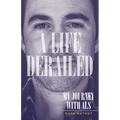 A Life Derailed: My Journey with ALS