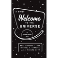 A Brief Welcome to the Universe: A Pocket-Sized Tour