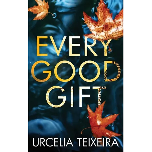 Every Good Gift: A Contemporary Christian Mystery and Suspense Novel