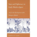 State and Diplomacy in Early Modern Japan: Asia in the Development of the Tokugawa Bakufu