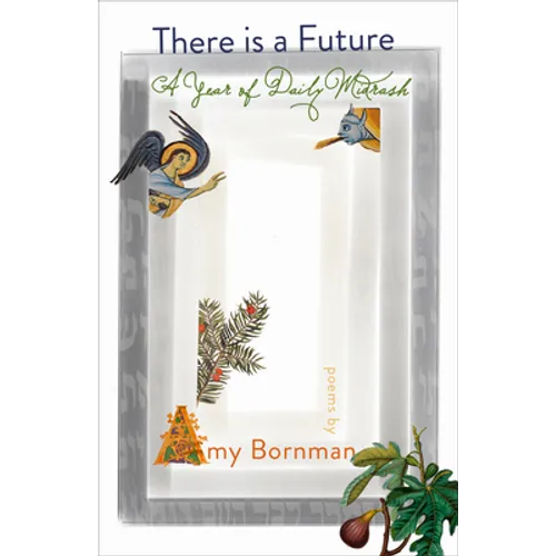 There Is a Future: A Year of Daily Midrash