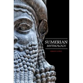Sumerian Mythology: Fascinating Myths and Legends of Gods, Goddesses, Heroes and Monster from the Ancient Mesopotamian Sumerian Mythology