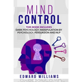Mind Control: 4 Books in 1: Dark Psychology, Manipulation by Psychology, Persuasion and NLP