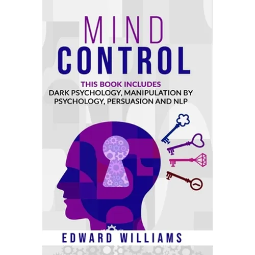 Mind Control: 4 Books in 1: Dark Psychology, Manipulation by Psychology, Persuasion and NLP
