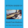 Model Train Madness: Once I Built a Railroad, Made It Run