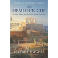 The Hemlock Cup: Socrates, Athens and the Search for the Good Life