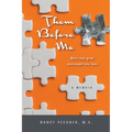 Them Before Me - Born Into Grief. Journeyed Into Love.