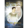 We Will Never Let You Down: Encounters with Val Thor and journeys beyond Earth