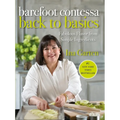 Barefoot Contessa Back to Basics: Fabulous Flavor from Simple Ingredients: A Cookbook