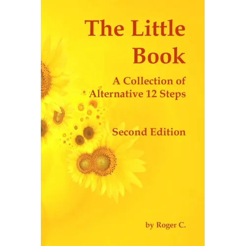 The Little Book: A Collection of Alternative 12 Steps