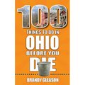 100 Things to Do in Ohio Before You Die