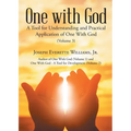 One with God: A Tool for Understanding and Practical Application of One With God (Volume 3)