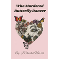 Who Murdered Butterfly Dancer