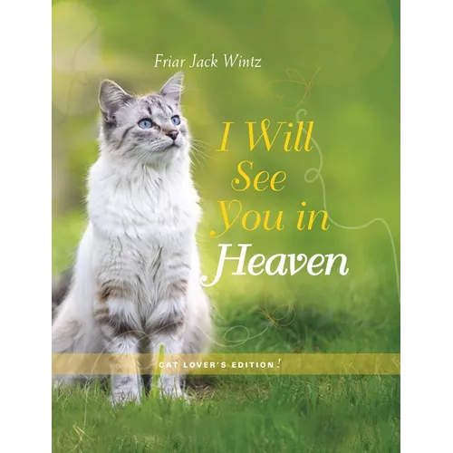 I Will See You in Heaven: Cat Lover's Edition
