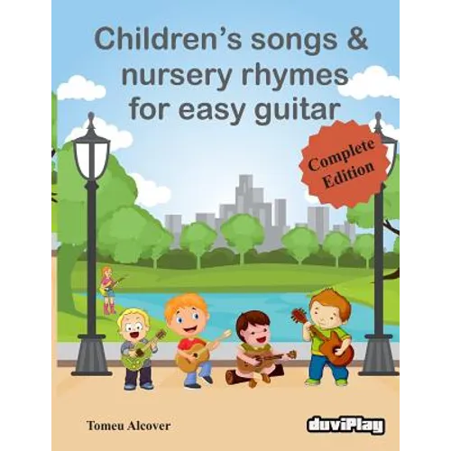 Children's Songs & Nursery Rhymes for Easy Guitar, Complete Edition.