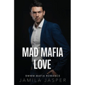 Mad Mafia Love: BWWM Mafia Romance