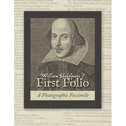 William Shakespeare's First Folio: A Photographic Facsimile