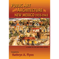 Public Art and Architecture in New Mexico, 1933-1943 (Softcover)