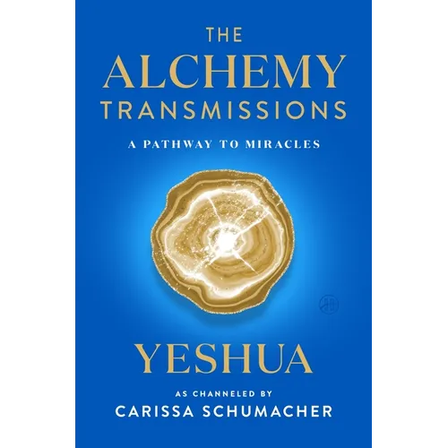 The Alchemy Transmissions: A Pathway to Miracles