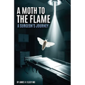 A Moth to the Flame: A Surgeon's Journey