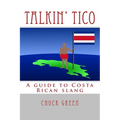 Talkin' Tico: A guide to Costa Rican slang