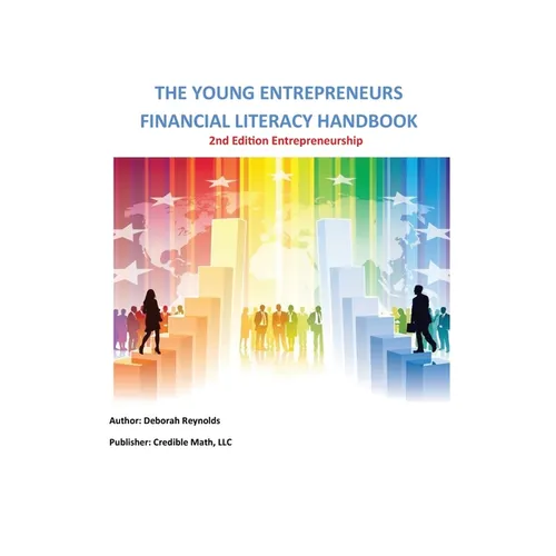 The Young Entrepreneurs Financial Literacy Handbook - 2nd Edition Entrepreneurship