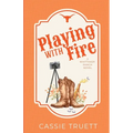Playing with Fire: A Best Friend's Brother, Age Gap, Small Town Cowboy Romance