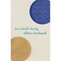 No Small Thing: Poems