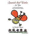 Spanish That Works for You: A Creative, Functional Approach to Basic Communication in Spanish