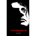 Everything But Me