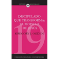Discipulado Que Transforma: El Modelo de Jesús = Transforming Discipleship