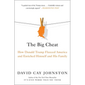 The Big Cheat: How Donald Trump Fleeced America and Enriched Himself and His Family