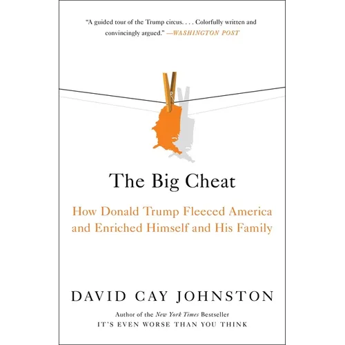The Big Cheat: How Donald Trump Fleeced America and Enriched Himself and His Family