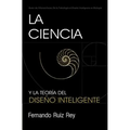 La Ciencia y la Teoría del Diseño Inteligente