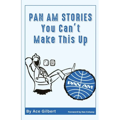 Pan Am Stories: You Can't Make This Up